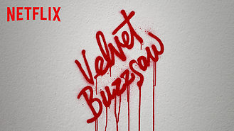 Velvet Buzzsaw (2019) on Netflix in Finland Velvet Buzzsaw (2019) on Netflix in Finland