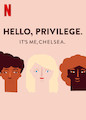 Hello, Privilege. It's Me, Chelsea