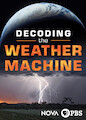 NOVA: Decoding the Weather Machine