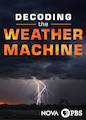 NOVA: Decoding the Weather Machine