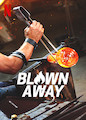 Blown Away - Season 1