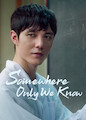 Somewhere Only We Know - Season 1