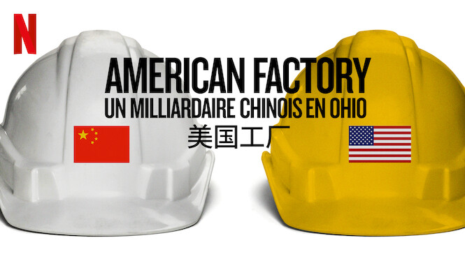 American Factory Un Milliardaire Chinois En Ohio American Factory : Un milliardaire chinois en Ohio (2019) - Netflix
