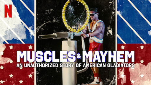 Muscles & Mayhem: An Unauthorized Story of American Gladiators