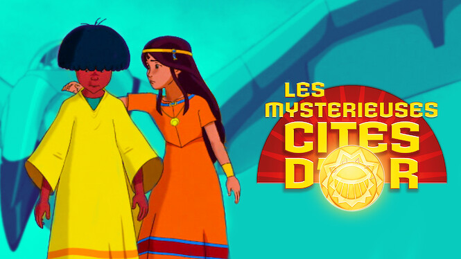 Les Mystérieuses Cités D'or Saison 5 Date De Sortie Les Mystérieuses Cités d’or (2016) - Netflix | Flixable