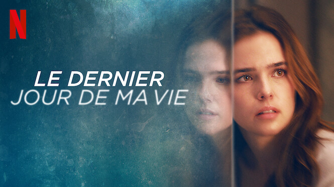 Film Le Dernier Jour De Ma Vie Le dernier jour de ma vie (2017) - Netflix | Flixable